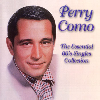 Perry Como ~ Essential 60s Singles Collection